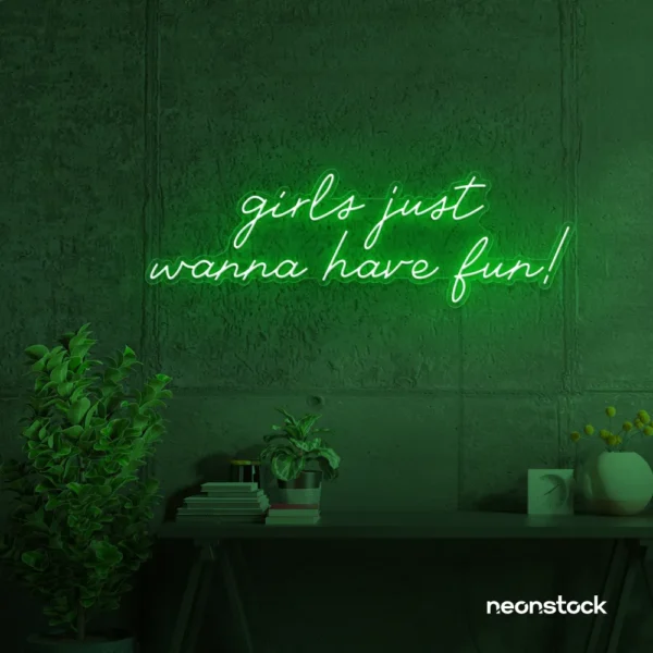 Girls Just Wanna Have Fun neon sign in deep green for teen rooms, dorm decor, and party walls.