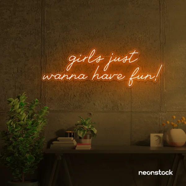 Girls Just Wanna Have Fun neon sign in orange for teen rooms, dorm decor, and party walls.