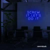 Screw It Let's Do It neon sign in dark blue for fearless office decor, bold bedroom walls, and startup energy.