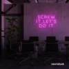 Screw It Let's Do It neon sign in pink for fearless office decor, bold bedroom walls, and startup energy.