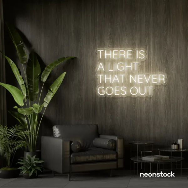 There's a Light That Never Goes Out neon sign in neutral white for aesthetic rooms and ambient wall decor.