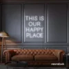 This Is Our Happy Place neon sign in white for home entryways, cozy rooms, and joyful wall decor.