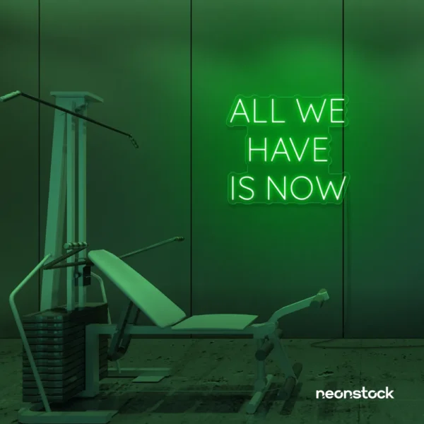 All We Have Is Now neon sign in deep green for modern wall decor, dorms, and cozy interiors.