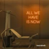 All We Have Is Now neon sign in orange for modern wall decor, dorms, and cozy interiors.