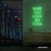 Babe You Look So Cool neon sign in green for glam rooms, salons, and modern home decor.