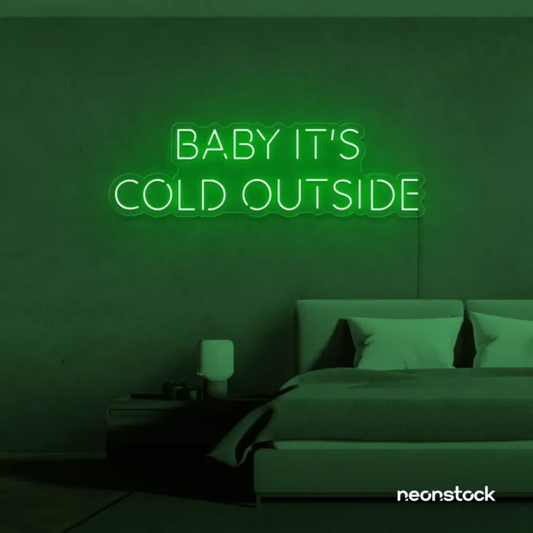 Baby It's Cold Outside neon sign in deep green for winter decor, cozy corners, and festive homes.