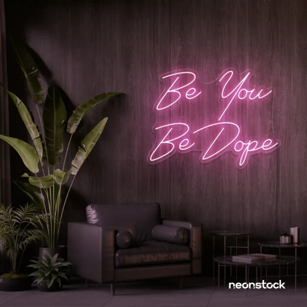 Be You Be Dope neon sign in baby pink for dorms, studios, and empowering home decor.