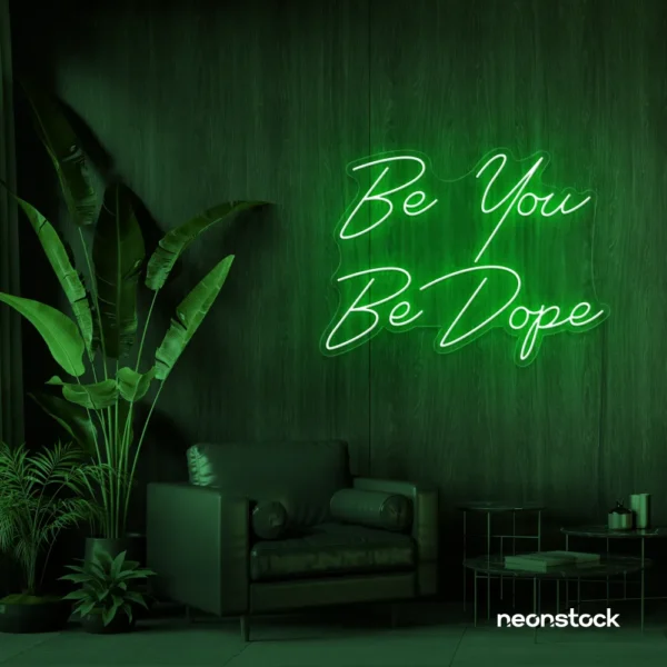 Be You Be Dope neon sign in deep green for dorms, studios, and empowering home decor.