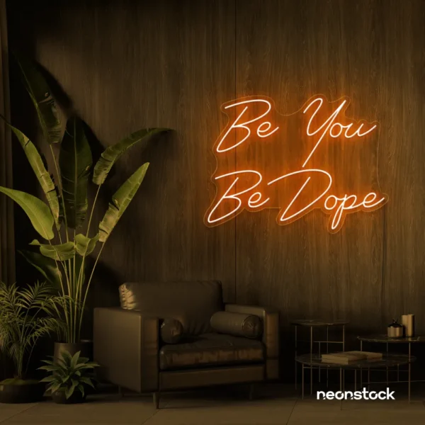 Be You Be Dope neon sign in orange for dorms, studios, and empowering home decor.