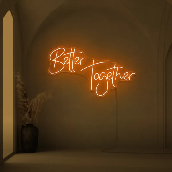 Better Together neon sign in orange for weddings, parties, and home decor