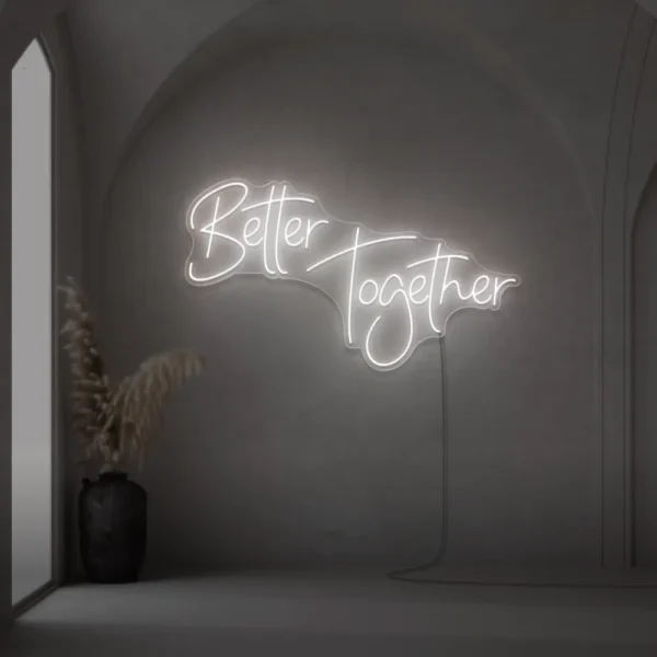 Better Together neon sign in white for weddings, parties, and home decor