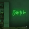 Bride To Be neon sign in deep green for wedding decor, bachelorette party, bridal shower