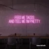 Feed Me Tacos And Tell Me I'm Pretty neon sign in baby pink for taco bars, restaurants, and fun home decor.
