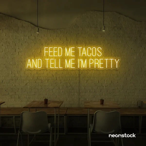 Feed Me Tacos And Tell Me I'm Pretty neon sign in golden yellow for taco bars, restaurants, and fun home decor.