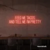 Feed Me Tacos And Tell Me I'm Pretty neon sign in peachy pink for taco bars, restaurants, and fun home decor.