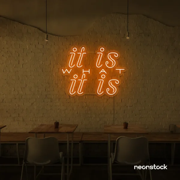 It Is What It Is neon sign in orange for calm decor, chill rooms, and positive interiors.