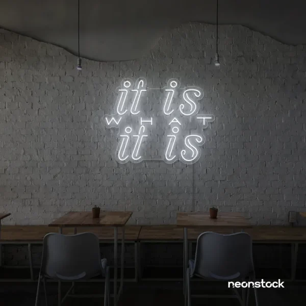 It Is What It Is neon sign in white for calm decor, chill rooms, and positive interiors.