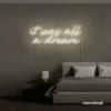 It Was All A Dream neon sign in neutral white for dreamy bedrooms, music rooms, and nostalgic decor.