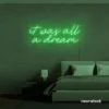It Was All A Dream neon sign in green for dreamy bedrooms, music rooms, and nostalgic decor.