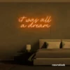 It Was All A Dream neon sign in orange for dreamy bedrooms, music rooms, and nostalgic decor.