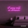 It Was All A Dream neon sign in pink for dreamy bedrooms, music rooms, and nostalgic decor.