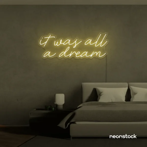 It Was All A Dream neon sign in warm white for dreamy bedrooms, music rooms, and nostalgic decor.