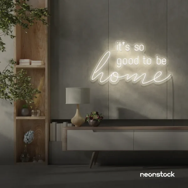 It's So Good To Be Home neon sign in neutral white for entryways, living rooms, and cozy home decor.
