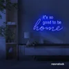 It's So Good To Be Home neon sign in dark blue for entryways, living rooms, and cozy home decor.