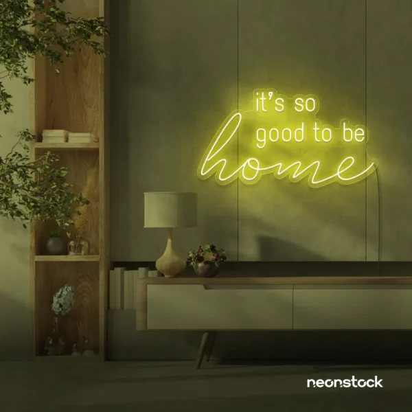 It's So Good To Be Home neon sign in lemon yellow for entryways, living rooms, and cozy home decor.