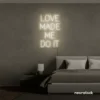 Love Made Me Do It neon sign for weddings and romantic decor