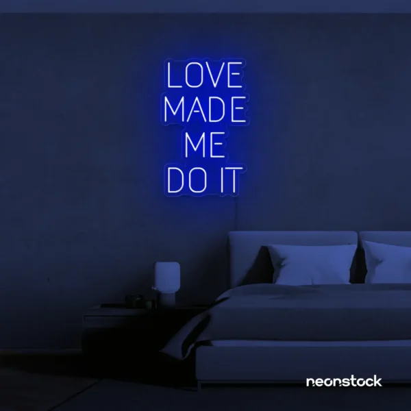 Love Made Me Do It neon sign for weddings and romantic decor