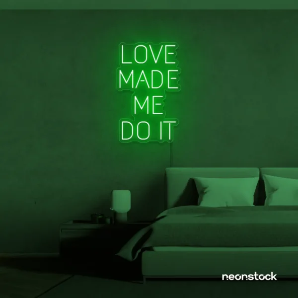 Love Made Me Do It neon sign for weddings and romantic decor