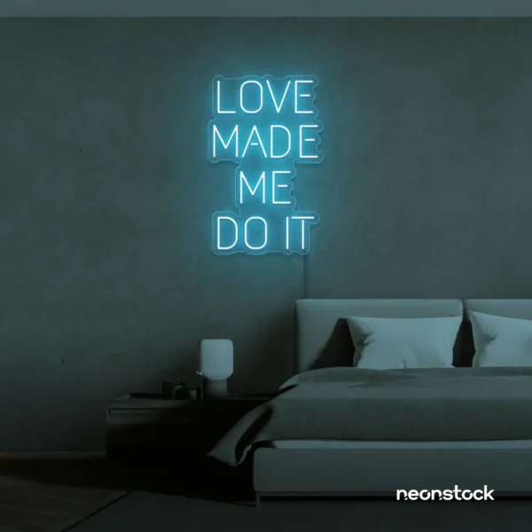 Love Made Me Do It neon sign for weddings and romantic decor