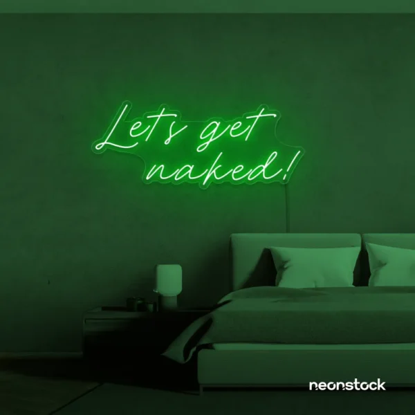 Let's Get Naked neon sign in deep green for bathroom decor, cheeky bedrooms, and romantic lighting.