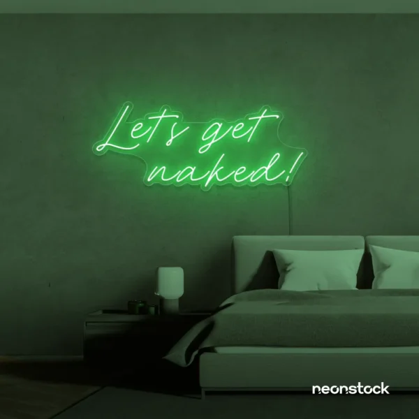 Let's Get Naked neon sign in green for bathroom decor, cheeky bedrooms, and romantic lighting.