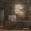 Need Money For Shoes neon sign in neutral white for glam closets, fashion corners, and beauty decor.