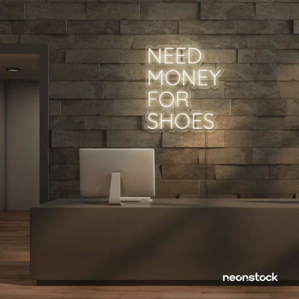 Need Money For Shoes neon sign in neutral white for glam closets, fashion corners, and beauty decor.