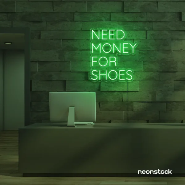 Need Money For Shoes neon sign in green for glam closets, fashion corners, and beauty decor.