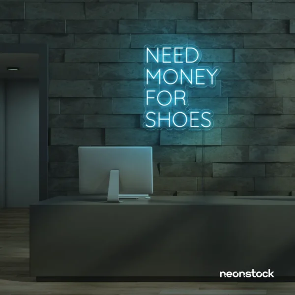 Need Money For Shoes neon sign in ice blue for glam closets, fashion corners, and beauty decor.