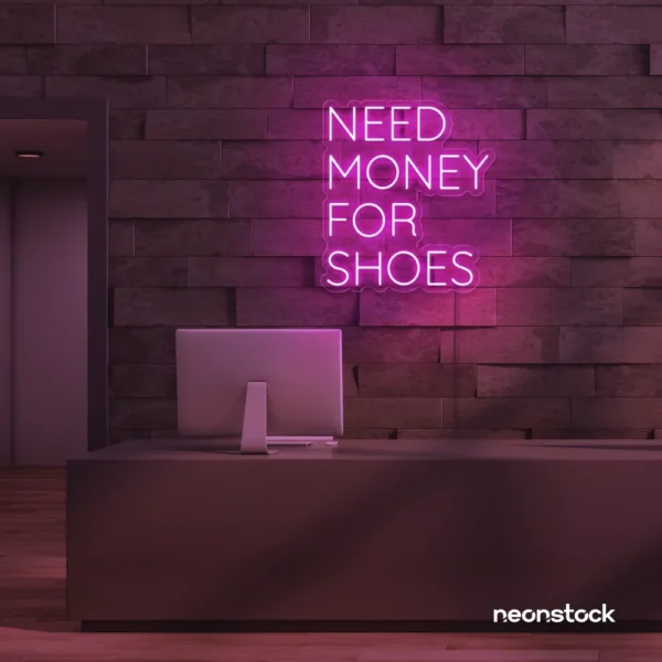 Need Money For Shoes neon sign in pink for glam closets, fashion corners, and beauty decor.