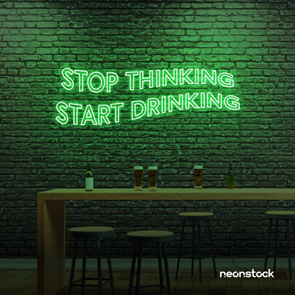 Stop Thinking Start Drinking neon sign in green for bar walls, man caves, and party spaces.