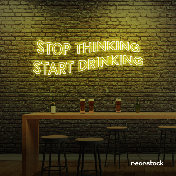 Stop Thinking Start Drinking neon sign in lemon yellow for bar walls, man caves, and party spaces.