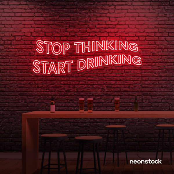 Stop Thinking Start Drinking neon sign in red for bar walls, man caves, and party spaces.