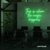 This Is Where The Magic Happens neon sign in green for salons, glam rooms, and makeover studios.