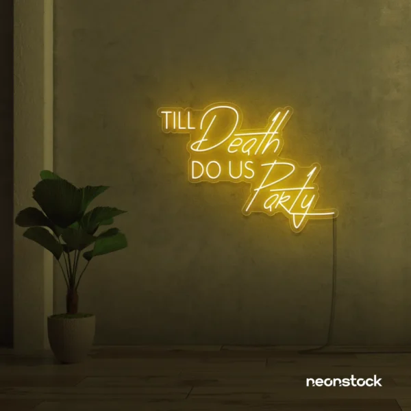 Neon sign text 'Till Death Do Us Party' in golden yellow for wedding decor, romantic event signage, party celebration