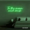 To the Moon and Back neon sign in green for nursery rooms, kids' spaces, and bedtime wall decor.