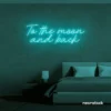 To the Moon and Back neon sign in mint green for nursery rooms, kids' spaces, and bedtime wall decor.