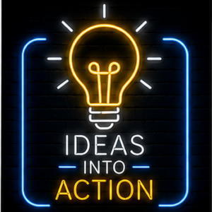 Ideas into action