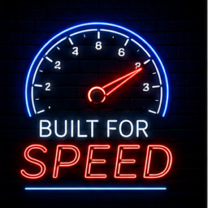 Built for speed